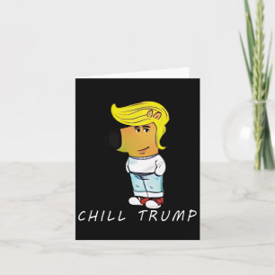 Lustiges Chill Trump Meme Männer Frauen Teenager  Karte