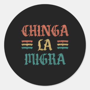 Lustiges Chinga La Migra-Shirt für Männer Frauen  Runder Aufkleber