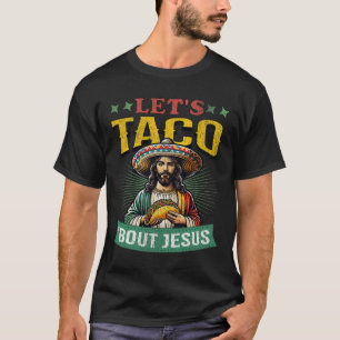 Lustiges Cinco De Mayo Lasst uns über Jesus taco m T-Shirt