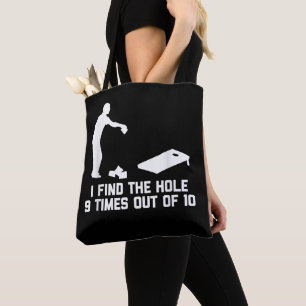 Lustiges Cornhole Ich finde das Loch 9 von 10 Mal