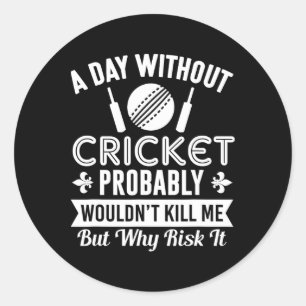 Lustiges Cricket-Shirt Ein Tag ohne Cricket Runder Aufkleber