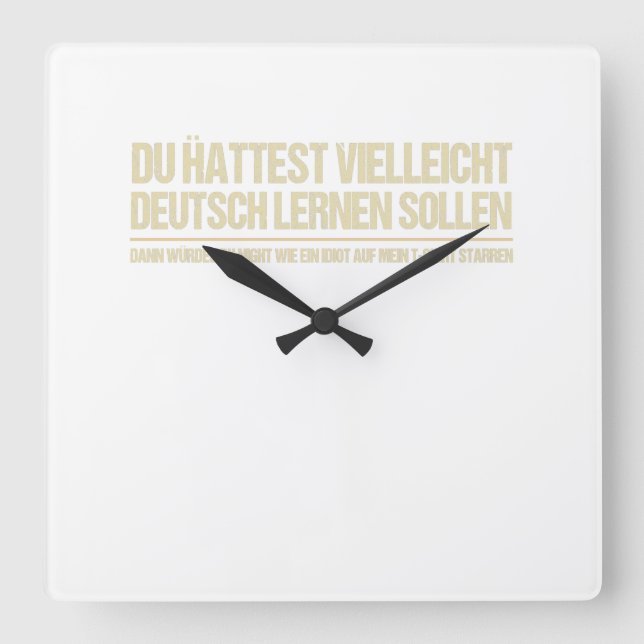 lustiges deutsches Sprichwort Quadratische Wanduhr (Vorderseite)
