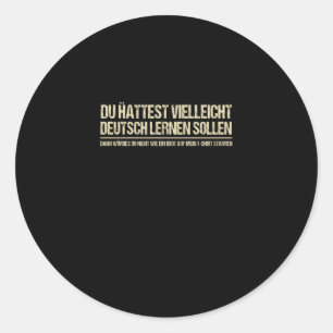 lustiges deutsches Sprichwort Runder Aufkleber
