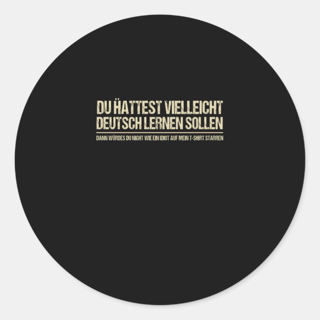 lustiges deutsches Sprichwort Runder Aufkleber (Vorderseite)