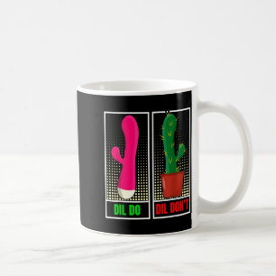 Lustiges Dil Dil Don' Unangemessen Kaffeetasse