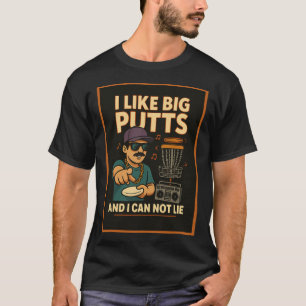 Lustiges Disc-Golf-Shirt Ich mag große Putts T-Shirt
