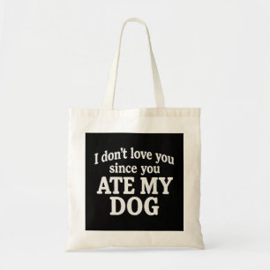 Lustiges "Du hast meinen Hund gefressen"-Tote-Bag- Tragetasche