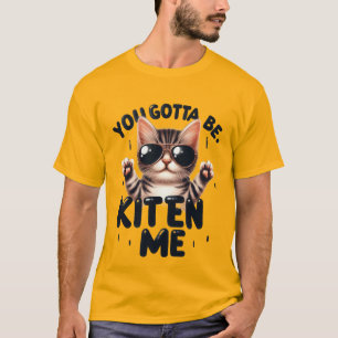 Lustiges "Du willst mich doch kitten" Cooler Kater T-Shirt