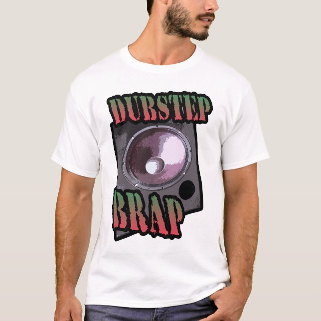 Lustiges Dubstep brap sarkastischer DUBSTEP T-Shirt (Vorderseite)