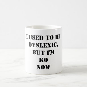 Lustiges Dyslexie-T-Shirt-Design Kaffeetasse
