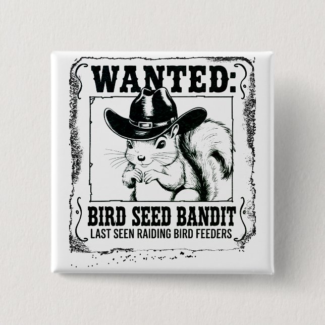 Lustiges Eichhörnchen-Wanted-Poster | Vogelsamen-B Button (Vorderseite)