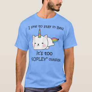 Lustiges Einhorn, ich bleibe lieber im Bett, es si T-Shirt