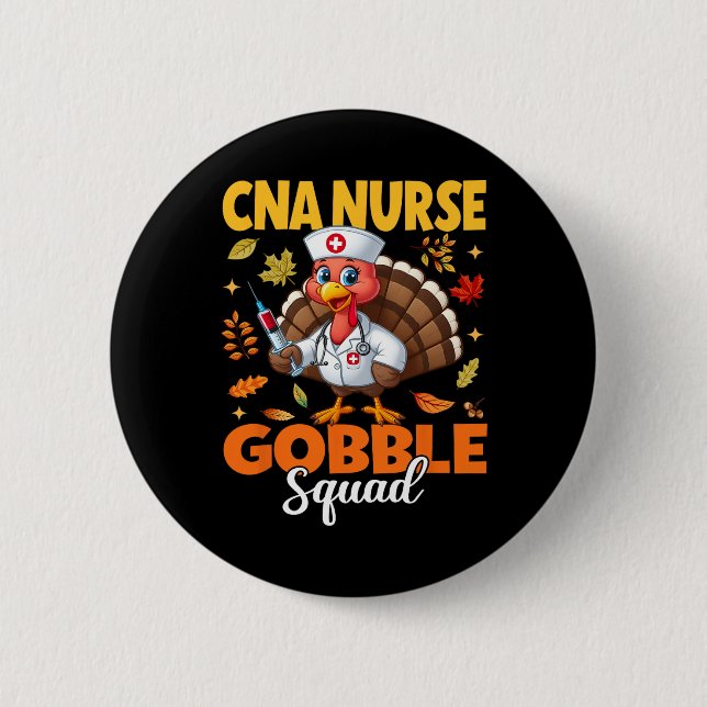 Lustiges Erntedankfest Cna Krankenschwester Gobble Button (Vorderseite)