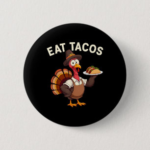 Lustiges Erntedankfest Truthahn isst Tacos Mexikan Button