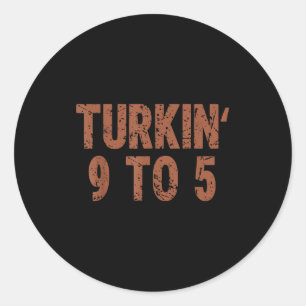 Lustiges Erntedankfest Turkin 9 To 5 Humor Truthah Runder Aufkleber