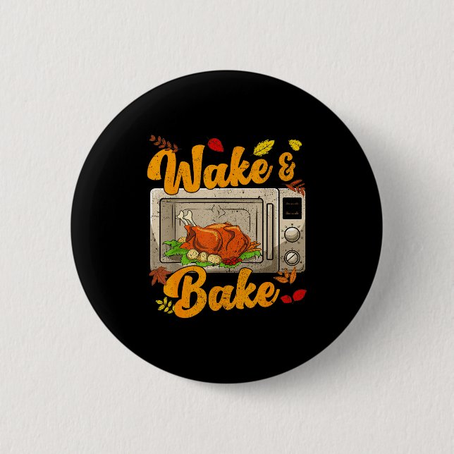 Lustiges Erntedankfest Wake Bake Truthahn Festmahl Button (Vorderseite)