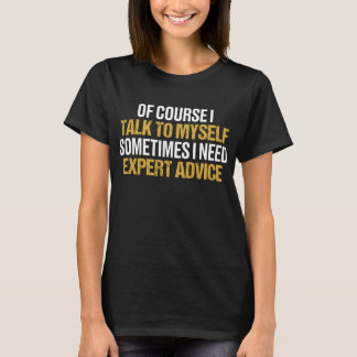 Lustiges Expertenrat-Sarkastisches-Zitat-Shirt T-Shirt