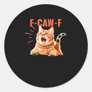 Lustiges F-Caw-F Grafik Sarcastic Trendy Einzigart Runder Aufkleber