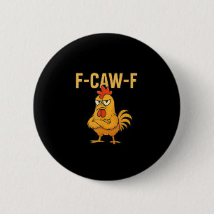 Lustiges F-Caw-F Huhn F-Caw-F Huhn Hahn Meme Button