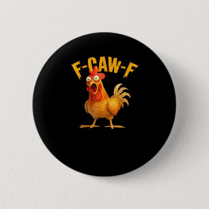 Lustiges F-Caw-F Huhn F-Caw-F Huhn Klassisch Cool Button