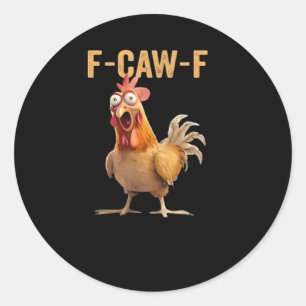 Lustiges F-Caw-F Huhn F-Caw-F Huhn Lustig Trendig Runder Aufkleber