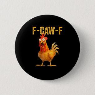 Lustiges F-Caw-F Huhn F-Caw-F Huhn Minimal Sauber Button