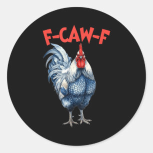 Lustiges f-caw-f Huhn fcawf Hahn Meme Runder Aufkleber