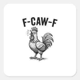 Lustiges F-Caw-F Huhn Grafik Sarkastischer Vogel Quadratischer Aufkleber