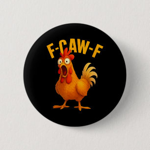 Lustiges F-caw-f Hühner Humor Farm Tier T-Shirt  Button