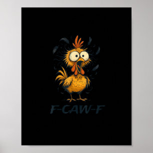 Lustiges F-Caw-F Hühner Vogel F-Caw-F Grafik Minim Poster