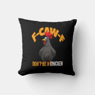 Lustiges F-Caw-F Kein Huhn F-Caw-F Hahn Kissen