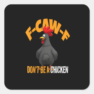 Lustiges F-Caw-F Kein Huhn F-Caw-F Hahn Quadratischer Aufkleber
