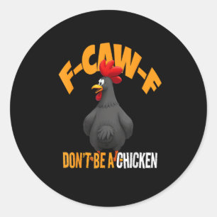 Lustiges F-Caw-F Kein Huhn F-Caw-F Hahn Runder Aufkleber