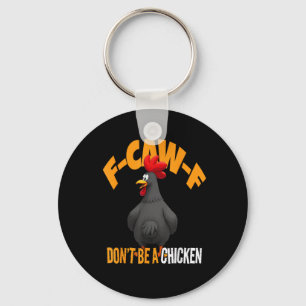 Lustiges F-Caw-F Kein Huhn F-Caw-F Hahn Schlüsselanhänger