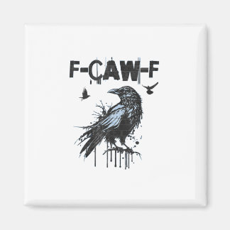 Lustiges F-Caw-F Krähe Grunge Humor Grafik Magnet