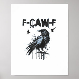 Lustiges F-Caw-F Krähe Grunge Humor Grafik Poster