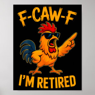 Lustiges F-caw-f Rentner-Huhn-Tierruhestand für Poster