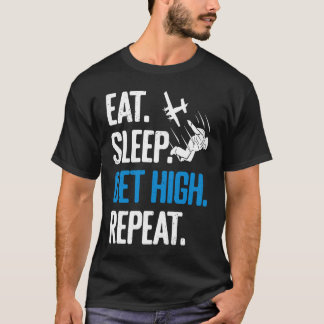 Lustiges Fallschirmspringen Essen Schlafen High we T-Shirt