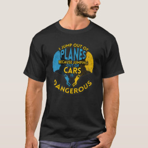 Lustiges Fallschirmspringen Ich Springe Aus Flugze T-Shirt
