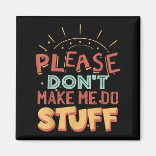 Lustiges Faules-Personen-Shirt _ Bitte zwing mich Magnet