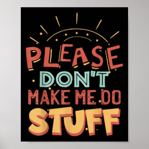 Lustiges Faules-Personen-Shirt _ Bitte zwing mich  Poster
