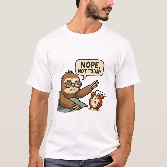 Lustiges Faultier „Nein, nicht heute“ Faules-Mood- T-Shirt (Vorderseite)