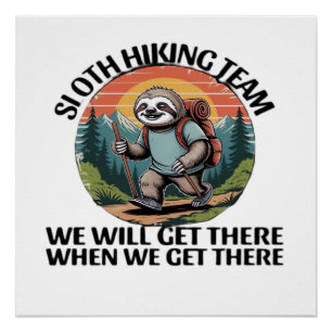 Lustiges Faultier-Wanderteam wir werden ankommen,  Poster