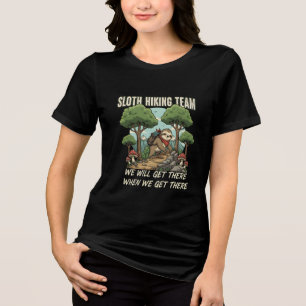 Lustiges Faultier-Wanderteam Wir werden ankommen, Tri-Blend Shirt