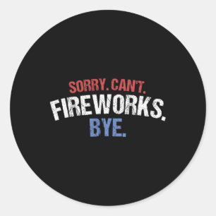 Lustiges Feuerwerk-Shirt Sorry Can't Feuerwerk Tsc Runder Aufkleber