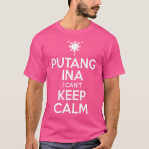 Lustiges Filipino - Putang Ina Ich Kann Mich Nic T-Shirt