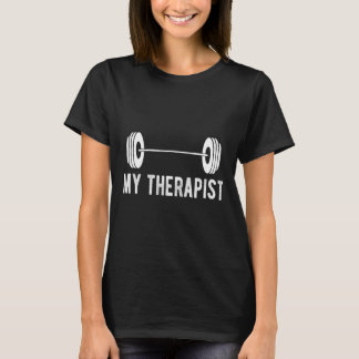 Lustiges Fitness Gewicht Stärke Gym Mein Therapeut T-Shirt