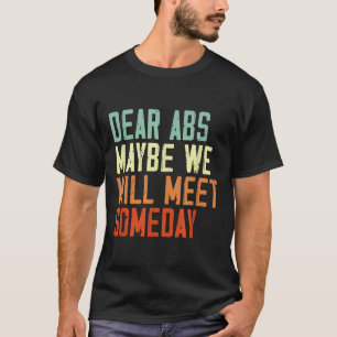 Lustiges Fitnessstudio-Zitat Liebe Bauchmuskeln, v T-Shirt