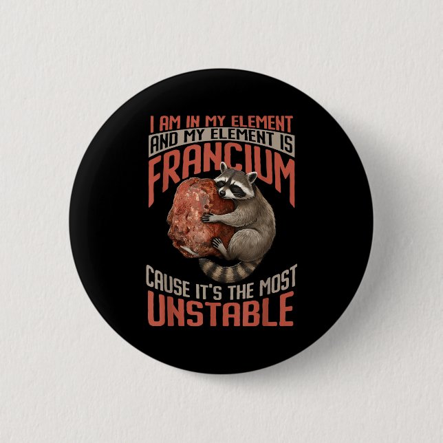 Lustiges Francium, das instabilste - mein Element  Button (Vorderseite)