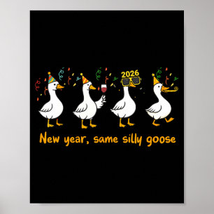 Lustiges Frohes Neues Jahr 2026 Gleiche Dumme Gans Poster